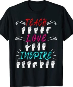 American Sign Language ASL Teacher Hearing Impaired Inspire T-Shirt