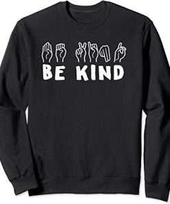 Be Kind Sign Language Sweatshirt