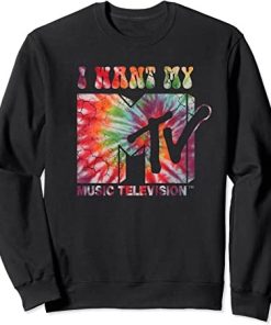 I Want My MTV Retro Tie Dye Sweatshirt