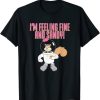 I'm Feeling Fine and Sandy T-Shirt