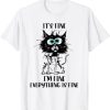 Funny Cat It's Fine I'm Fine Everything Is Fine Cats Lovers T-Shirt