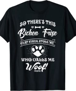 There's This Bichon Frise Dog That Stole My Heart T-Shirt