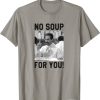 Seinfeld Yev Kassem No Soup For You T-Shirtvs