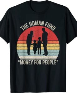 Vintage Retro The Human Fund Money For People T-Shirt