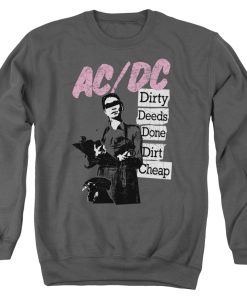 Dirty Deeds Done Dirt Cheap Sweatshirt