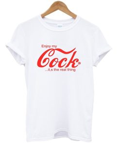 Enjoy My Cock T-shirt