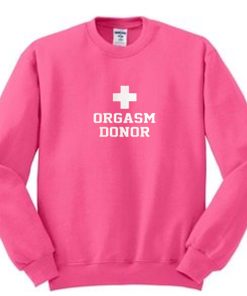 Orgasm Donor Sweatshirt