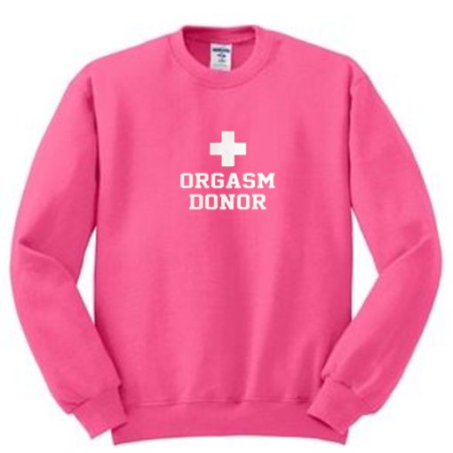 Orgasm Donor Sweatshirt