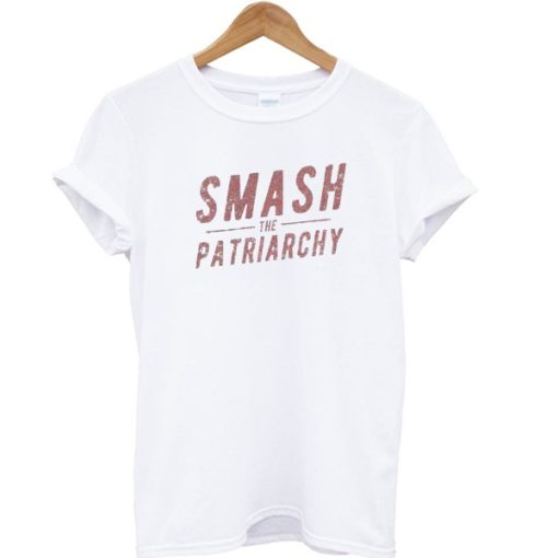 Smash The Patriarchy T shirt