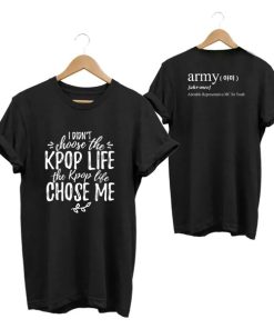 The Kpop Life Chose Me T-Shirt