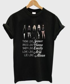 Think Like Spencer Pretty Little Liars T-shirt