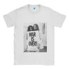 War is Over T-Shirt