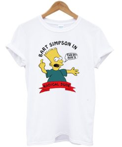 Bart Simpson In Fuck Off Dude’s Radical Dude T-Shirt