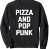 Pizza And Pop Punk Sweatshirt