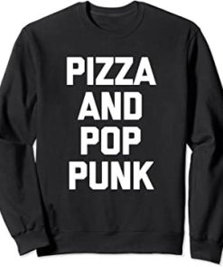 Pizza And Pop Punk Sweatshirt