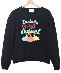 Include Women in The Sequel Sweatshirt