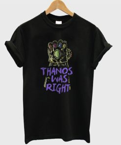 Thanos Was Right Graphic T-Shirt