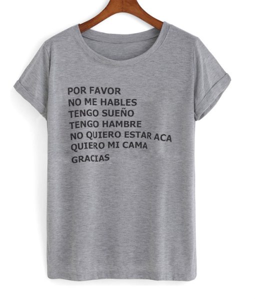 Por Favor No Me Hables T-shirt