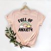 Full Of Anxiety Disorder Awareness T-Shirt