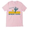 The Best Go West Desert Mama T-Shirt