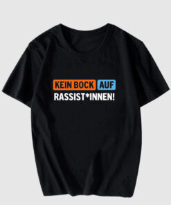 Außer Dieses Kein Bock Auf Rassist Innen T Shirt SD