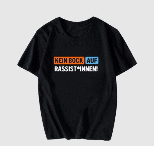 Außer Dieses Kein Bock Auf Rassist Innen T Shirt SD