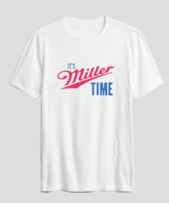 Funny Merch Its Miller Time T Shirt SD